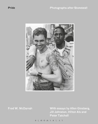 Pride: Photographs After Stonewall - McDarrah, Fred W., and Tatchell, Peter (Foreword by), and Als, Hilton (Foreword by)