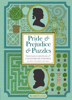 Pride & Prejudice & Puzzles: Ingenious Riddles & Conundrums Inspired by Jane Austen's Novels - Galland, Richard Wolfrik
