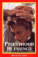 Priesthood Blessings: A Hidden Treasure and a Crowning Privilege - Goff, Donald E