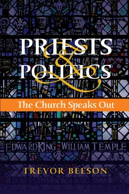 Priests & Politics: The Church Speaks Out - Beeson, Trevor