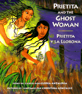 Prietita and the Ghost Woman/Prietita y La Llorona