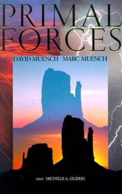 Primal Forces - Muench, David, and Muench, Marc (Photographer), and Gilders, Michelle A