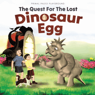 Primal Paleo Playground: The Quest for the Lost Dinosaur Egg