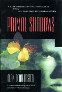 Primal Shadows: A Dark Thriller of Papua New Guinea - Foster, Alan Dean