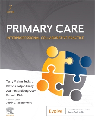 Primary Care: Interprofessional Collaborative Practice - Buttaro, Terry Mahan, PhD (Editor), and Polgar-Bailey, Patricia, PsyD, MPH, Cde (Editor), and Sandberg-Cook, Joanne, MS, Aprn...