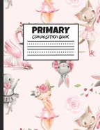 Primary Composition Book: Ballerina Rabbits, Cats, and Swans, 200 Pages, Handwriting Paper (7.44 X 9.69)