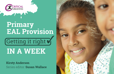 Primary Eal Provision: Getting It Right in a Week - Anderson, Kirsty, and Wallace, Susan (Editor)