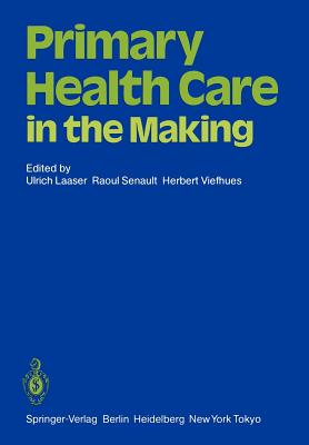 Primary Health Care in the Making - Laaser, U (Editor), and German Society for Social Medicine, and Senault, R (Editor)