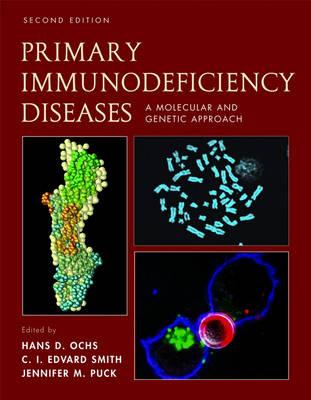 Primary Immunodeficiency Diseases: A Molecular & Cellular Approach - Ochs, Hans D, MD, and Smith, C I Edward, and Puck, Jennifer M