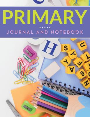 Primary Journal And Notebook - Speedy Publishing LLC