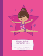 Primary Journal Composition Book: Gymnast with Brown Hair - Hot Pink W/ Purple Stars - Grades K-2 Draw and Write Notebook, Story Journal W/ Picture Space for Drawing, Primary Handwriting Book, Dotted Midline, Preschool & Elementary School Handwriting...