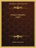 Primary Melodies (1907)