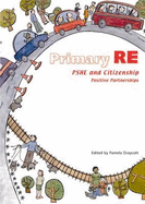 Primary RE, PSHE and Citizenship - Draycott, Pamela (Editor)