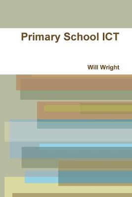 Primary School ICT - Wright, Will