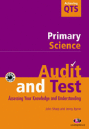 Primary Science: Audit and Test - Sharp, John, and Byrne, Jenny