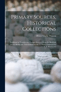 Primary Sources, Historical Collections: Buddhism in Translations: Passages Selected From the Buddhist Sacred Books and Translated From the O, With a Foreword by T. S. Wentworth