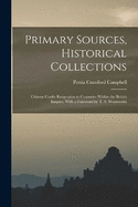 Primary Sources, Historical Collections: Chinese Coolie Emigration to Countries Within the British Empire, With a Foreword by T. S. Wentworth