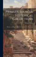 Primary Sources, Historical Collections: Palestine and Russia, with a Foreword by T. S. Wentworth