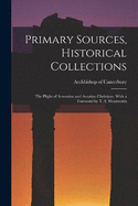 Primary Sources, Historical Collections: The Plight of Armenian and Assyrian Christians, With a Foreword by T. S. Wentworth