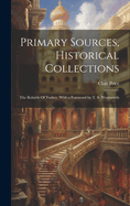 Primary Sources, Historical Collections: The Rebirth of Turkey, with a Foreword by T. S. Wentworth