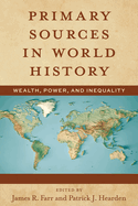 Primary Sources in World History: Wealth, Power, and Inequality