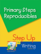 Primary Steps: Reproducibles for K-2 Teachers Using Step Up to Writing [Teacher's Edition] (Spiral-Bound)