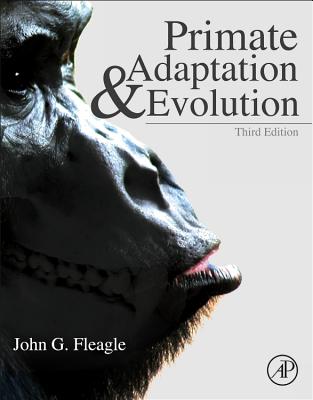 Primate Adaptation and Evolution - Fleagle, John