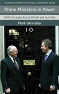 Prime Ministers in Power: Political Leadership in Britain and Australia