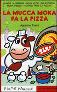 Prime Pagine in italiano: La mucca Moka fa la pizza