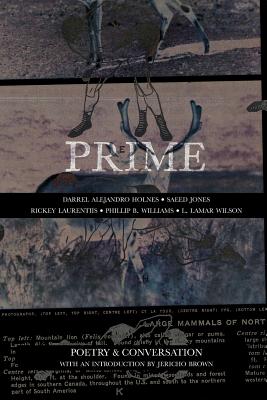 Prime: Poetry & Conversation - Holnes, Darrel Alejandro, and Jones, Saeed, and Williams, Phillip B