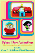 Prime Time Animation: Television Animation and American Culture