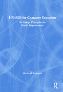 Primed for Character Education: Six Design Principles for School Improvement