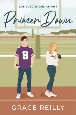 Primer Down (Amor Y Deportes #1) - Reilly, Grace