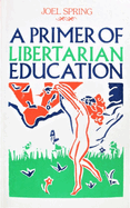 Primer of Libertarian Education