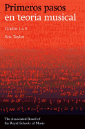 Primeros Pasos En Teoria Musical: Grados 1 a 5 Spanish Edition