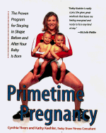 Primetime Pregnancy: The Proven Program for Staying in Shape Before and After Your Baby is Born