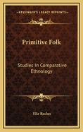 Primitive Folk: Studies in Comparative Ethnology
