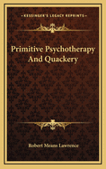 Primitive Psychotherapy and Quackery