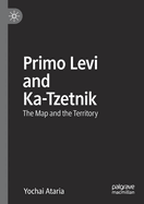 Primo Levi and Ka-Tzetnik: The Map and the Territory