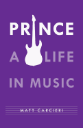 Prince: A Life in Music