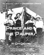 Prince and the Paupers: The companion volume to Prohibition's Prince