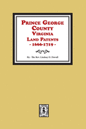 Prince George County, Virginia Land Patents, 1666-1719