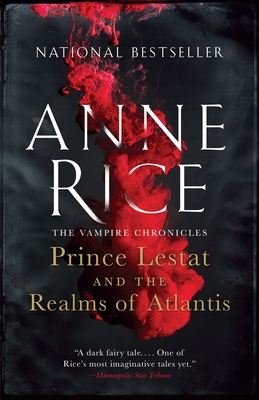 Prince Lestat and the Realms of Atlantis: The Vampire Chronicles - Rice, Anne