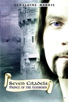 Prince of the Godborn: Seven Citadels - Harris, Geraldine