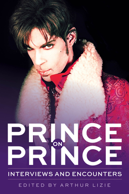 Prince on Prince: Interviews and Encounters Volume 22 - Lizie, Arthur