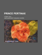 Prince Pertinax: A Fairy Tale