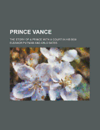 Prince Vance; The Story of a Prince with a Court in His Box