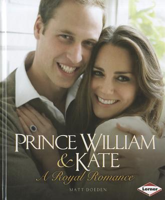 Prince William & Kate: A Royal Romance - Doeden, Matt