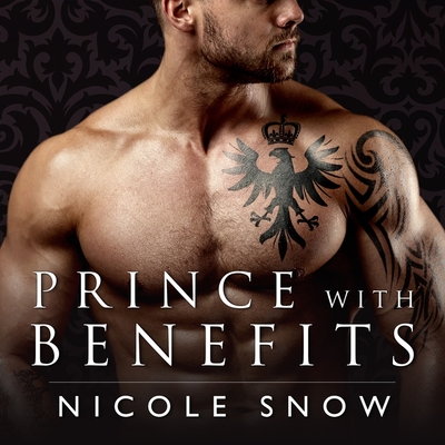 Prince with Benefits: A Billionaire Royal Romance - Snow, Nicole, and Lane, John (Read by), and Gordon, Isabelle (Read by)