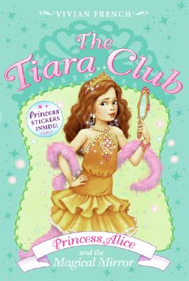 Princess Alice and the Magical Mirror - French, Vivian